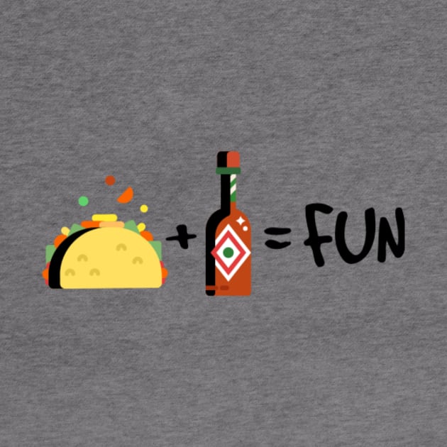 Taco + Hot Sauce = Fun by Equals Fun